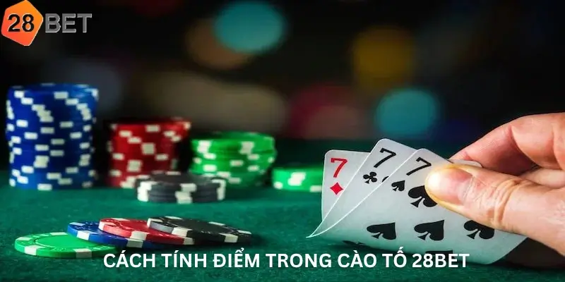 Cách tính điểm trong Cào tố 28Bet